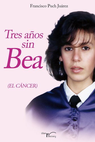 TRES AÑOS SIN BEA. (EL CÁNCER)