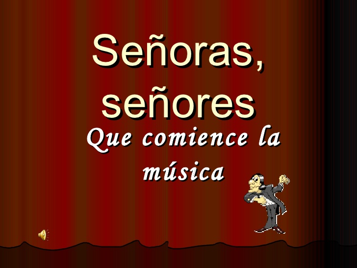 SEÑORAS Y SEÑORES