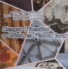 PRESENTACIÓN EN ORIHUELA (ALICANTE) DEL LIBRO «LLENGUA I IDENTITAT A ORIOLA EN L´ÈPOCA FORAL»‏ DE ANTONI MAS I MIRALLES, JESÚS MILLÁN GARCÍA-VARELA Y BRAULI MONTOYA ABAT.