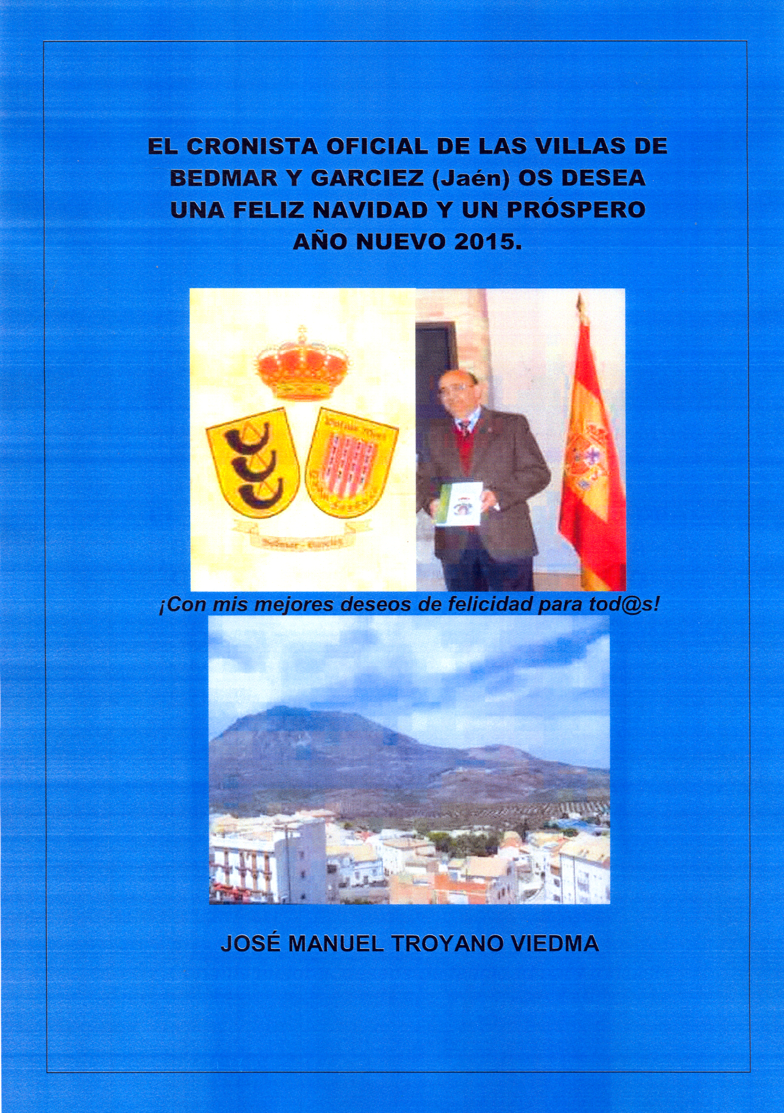 JOSÉ MANUEL TROYANO VIEDMA, CRONISTA OFICIAL DE BEDMAR Y GARCIEZ (JAÉN), FELICITA LA NAVIDAD