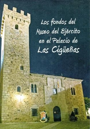 ESTE JUEVES SE PRESENTARÁ EN PALACIO DE LAS CIGÜEÑAS DE CÁCERES LA PUBLICACIÓN ‘LOS FONDOS DEL MUSEO DEL EJÉRCITO EN EL PALACIO DE LAS CIGÜEÑAS’, ESCRITO POR LOS HISTORIADORES JOSÉ ANTONIO RAMOS RUBIO, CRONISTA OFICIAL DE TRUJILLO, Y ÓSCAR DE SAN MACARIO SÁNCHEZ
