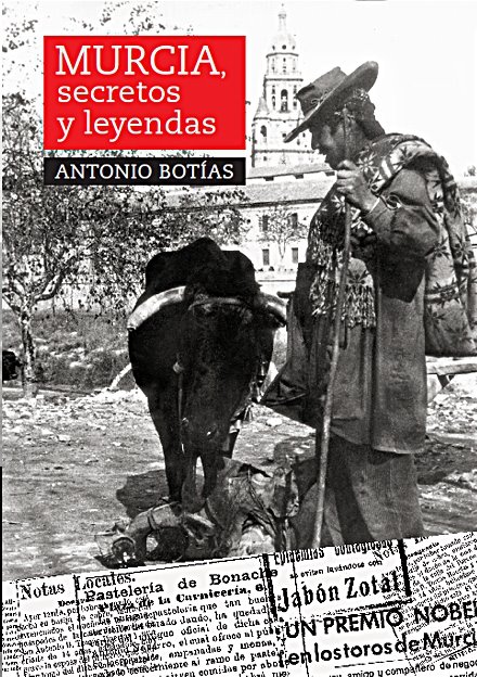 NUEVO LIBRO DE ANTONIO BOTÍAS SAUS, CRONISTA OFICIAL DE MURCIA