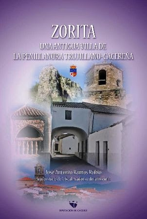 SALE A LA LUZ, ZORITA, UNA ANTIGUA VILLA DE LA PENILLANURA TRUJILLANO-CACEREÑA, DE JOSÉ ANTONIO RAMOS RUBIO, CRONISTA OFICIAL DE TRUJILLO (CÁCERES)