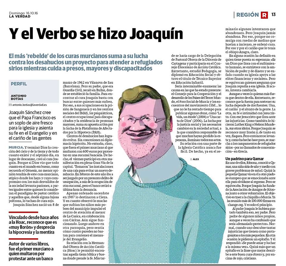 Y EL VEBO SE HIZO JOAQUÍN • EL MÁS REBELDE DE LOS CURAS MURCIANOSSU A SU LUCHA CONTRA LOS DESHAUCIOS UN PROYECTO PARA ATENDER A REFUGIADOS SIRIOS MIENTRAS CUIDA A PRESOS, MAYORES Y DESCAPACITADOS • JOAQUÍN SÁNCHEZ CREE QUE EL PAPA FRANCISCO ES UN SOPLO DE AIRE FRESCO PARA LA IGLESIA Y ASIENTA SU FE EN EL EVANGELIO Y EN CARIÑO DE LAS GENTES
