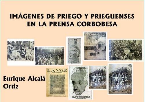 ‘PRIEGO Y PRIEGUENSES EN LA PRENSA CORDOBESA’, UN LIBRO DE ENRIQUE ALCALÁ ORTIZ, CRONISTA OFICIAL DE PRIEGO DE CÓRSDOBA