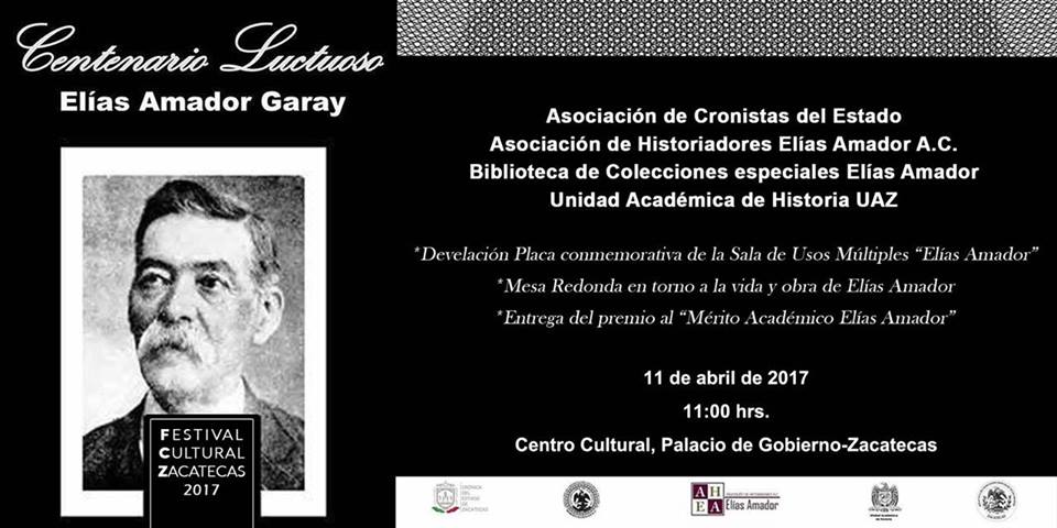 LA ASOCIACIÓN DE CRONISTAS DEL ESTADO DE ZACATECAS (MÉXICO) HOMENAJEA A ELÍAS AMADOR GARAY EN EL CENTENARIO DE SU MUERTE