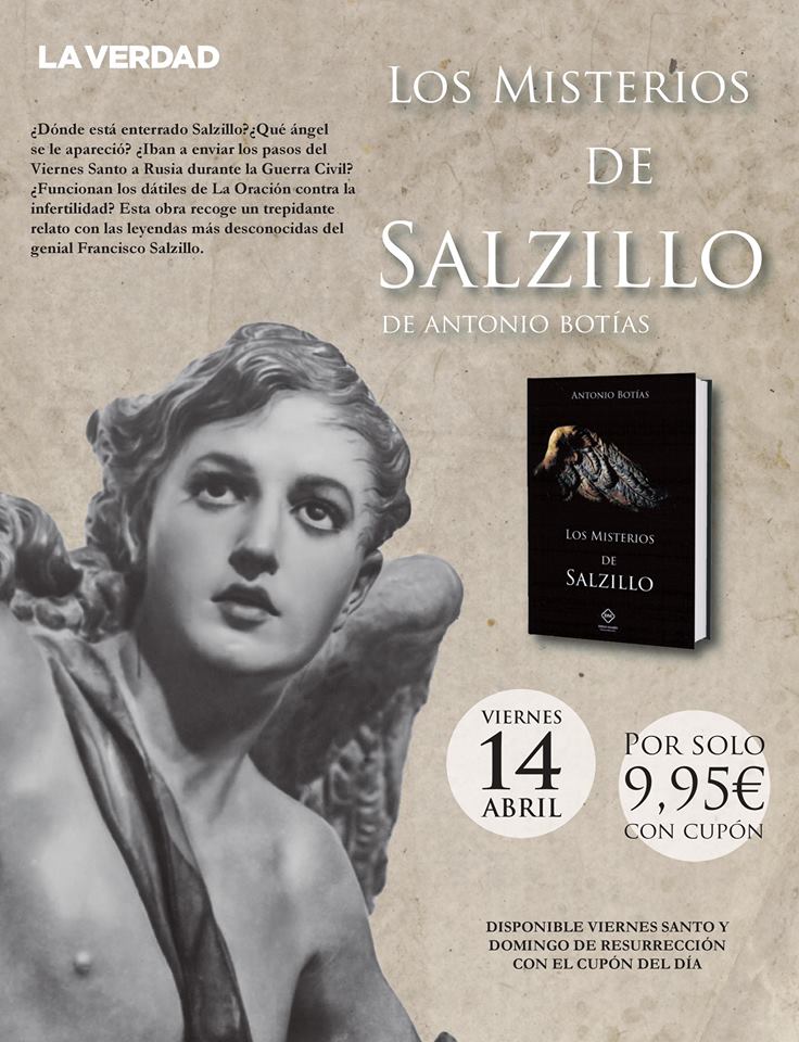 ‘LOS MISTERIOS DE SALZILLO’, DE ANTONIO BOTÍAS, CRONISTA OFICIAL DE MURCIA, EL VIERNES 14 DE ABRIL CON EL DIARIO ‘LA VERDAD’