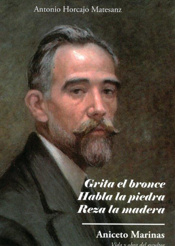 PRESENTACIÓN DEL NUEVO LIBRO DE ANTONIO HORCAJO MATESANZ, CRONISTA OFICIAL DE RIAZA (SEGOVIA): ‘GRITA EL BRONCE, HABLA LA PIEDRA, REZA LA MADERA. ANICETO MARINAS, VIDA Y OBRA DEL ESCULTOR’