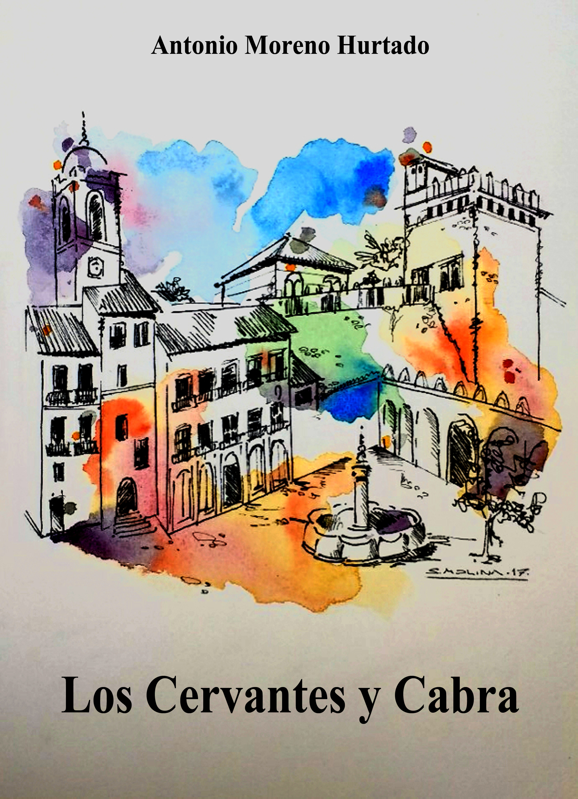 NUEVO LIBRO DE ANTONIO MORENO HURTADO, CRONISTA OFICIAL DE CABRA (CÓRDOBA)