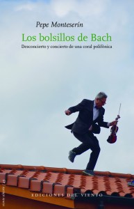 PEPE MONTESERÍN: NOVELA CORAL, CON PERMISO DE BACH
