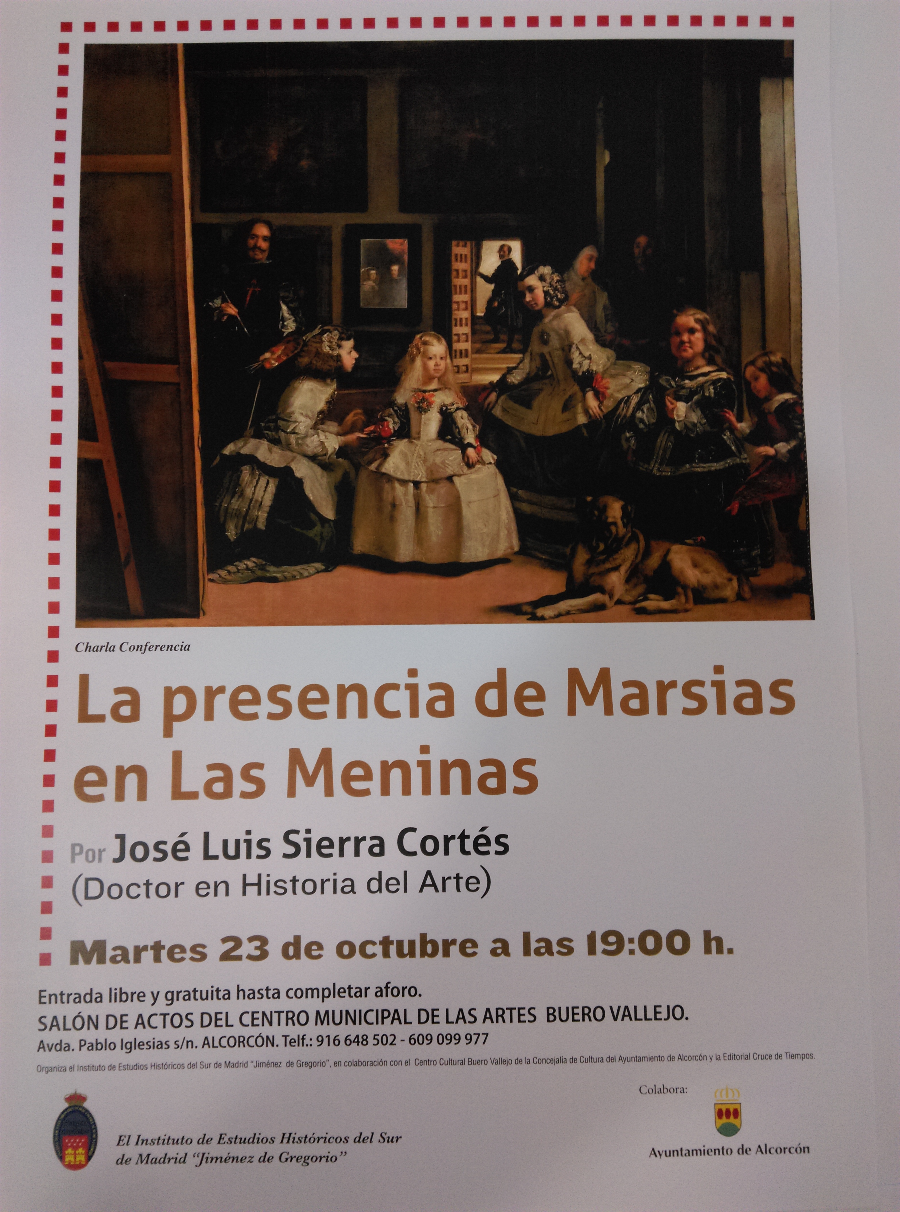 EL INSTITUTO DE ESTUDIOS HISTÓRICOS DEL SUR DE MADRD, REANUDA SU CICLO DE CONFERENCIAS EL PRÓXIMO DIA 23 DE OCTUBRE  CON LA CHARLA DEL PROFESOR JOSé LUIS SIERRA, SOBRE “LA PRESENCIA DE MARSIAS EN LAS MENINAS” DE VELAZQUEZ