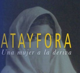 ATAYFORA, UNA MUJER A LA DERIVA