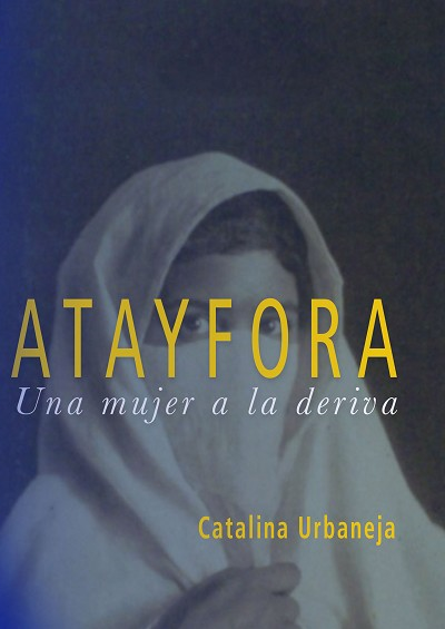 EL CENTRO CULTURAL CORTIJO MIRAFLORES ACOGERÁ ESTE VIERNES LA PRESENTACIÓN DE LA NOVELA DE CATALINA URBANEJA, CRONISTA OFICIAL DE ISTÁN (MÁLAGA), ‘ATAYFORA, UNA MUJER A LA DERIVA’
