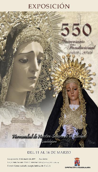 «NUESTRA SEÑORA DE LA SOLEDAD» CUMPLE 550 AÑOS DE SU FUNDACIÓN • LA HERMANDAD ALCARREÑA PROTAGONIZA EL CARTEL ANUNCIADOR DE LA SEMANA SANTA DE GUADALAJARA 2019