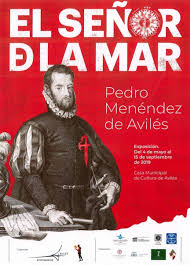 EXPOSICIÓN “EL SEÑOR DE LA MAR. PEDRO MENÉNDEZ DE AVILÉS”