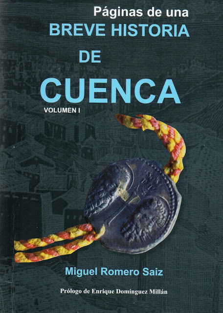 DOS NUEVAS APORTACIONES HISTORIOGRÁFICAS DEL CRONISTA OFICIAL DE CUENCA, MIGUEL ROMERO