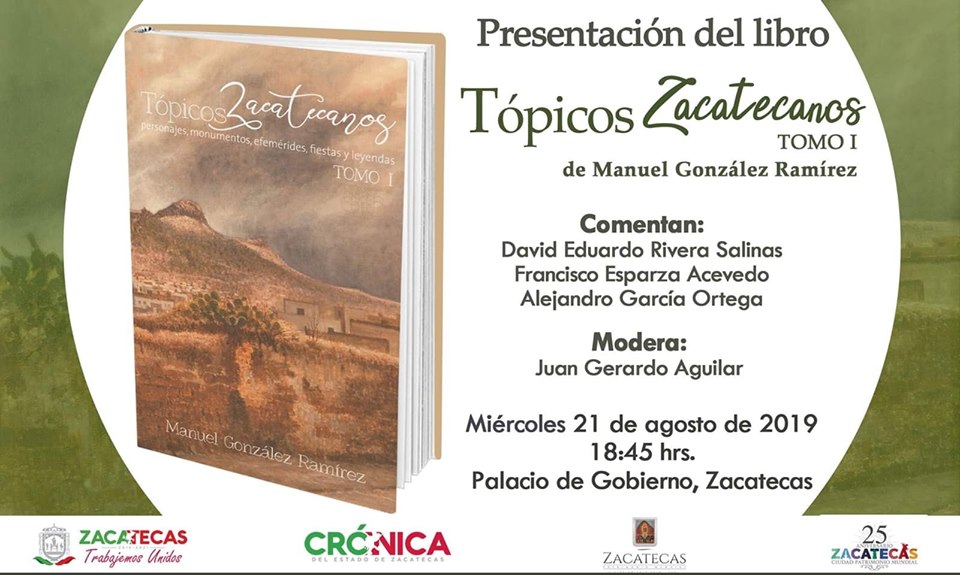 NOVEDAD EDITORIAL: “TÓPICOS ZACATECANOS”, DE MANUEL GONZÁLEZ RAMÍREZ, CRONISTA DE ZACATECAS (MÉXICO)