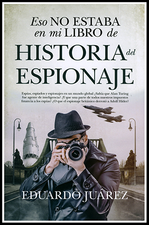 ESO NO ESTABA EN MI LIBRO DE HISTORIA DEL ESPIONAJE