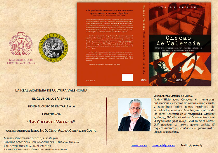 LA REAL ACADEMIA DE CULTURA VALENCIANA Y EL CLUB DE LOS VIERNES TIENEN EL GUSTO DE INVITARLE A LA CONFERENCIA “LAS CHECAS DE VALENCIA” QUE IMPARTIRÁ EL ILMO. SR. D. CÉSAR ALCALÁ GIMÉNEZ DA COSTA