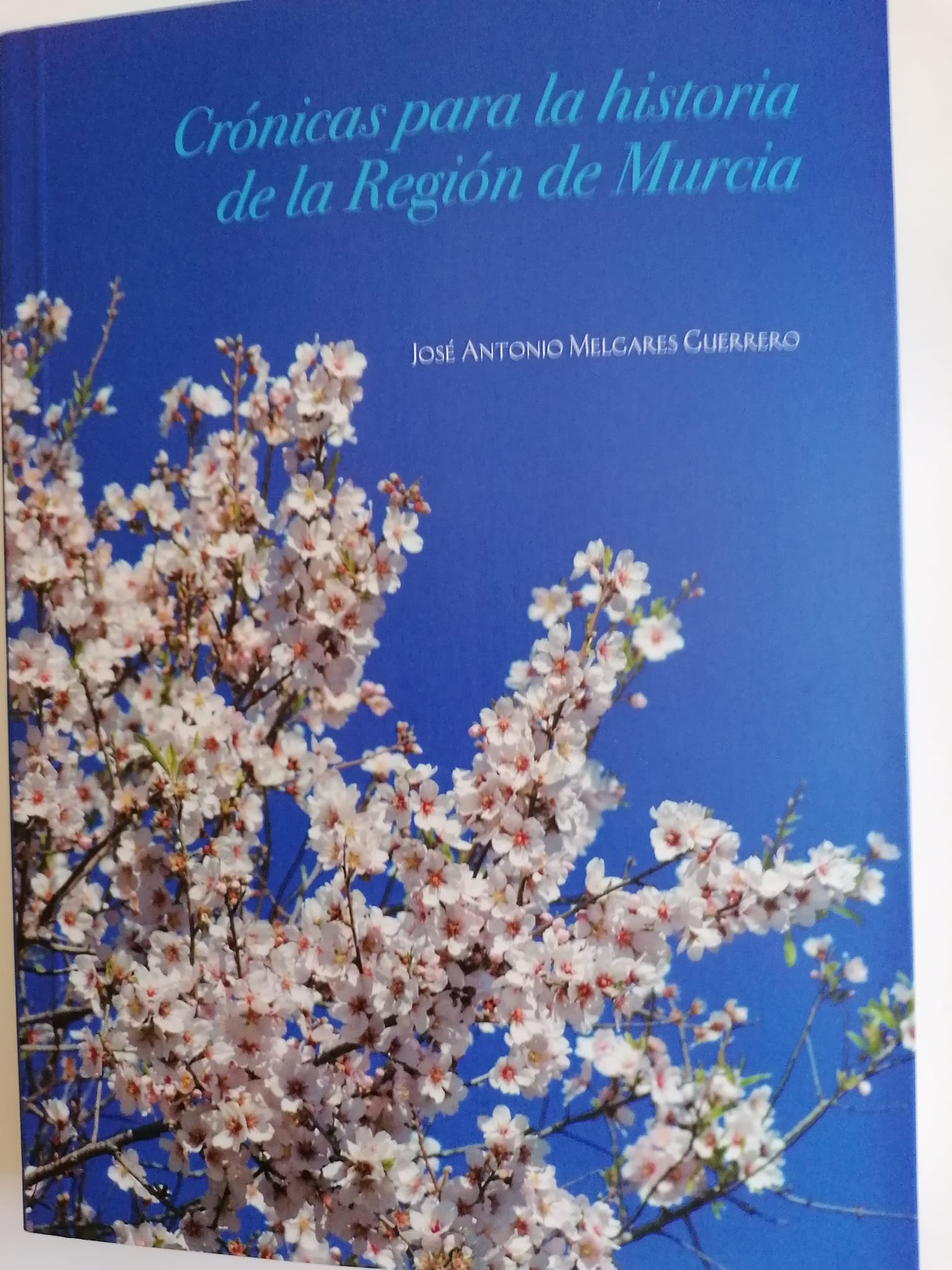 CRÓNICAS PARA LA HISTORIA DE LA REGÍÓN DE MURCIA