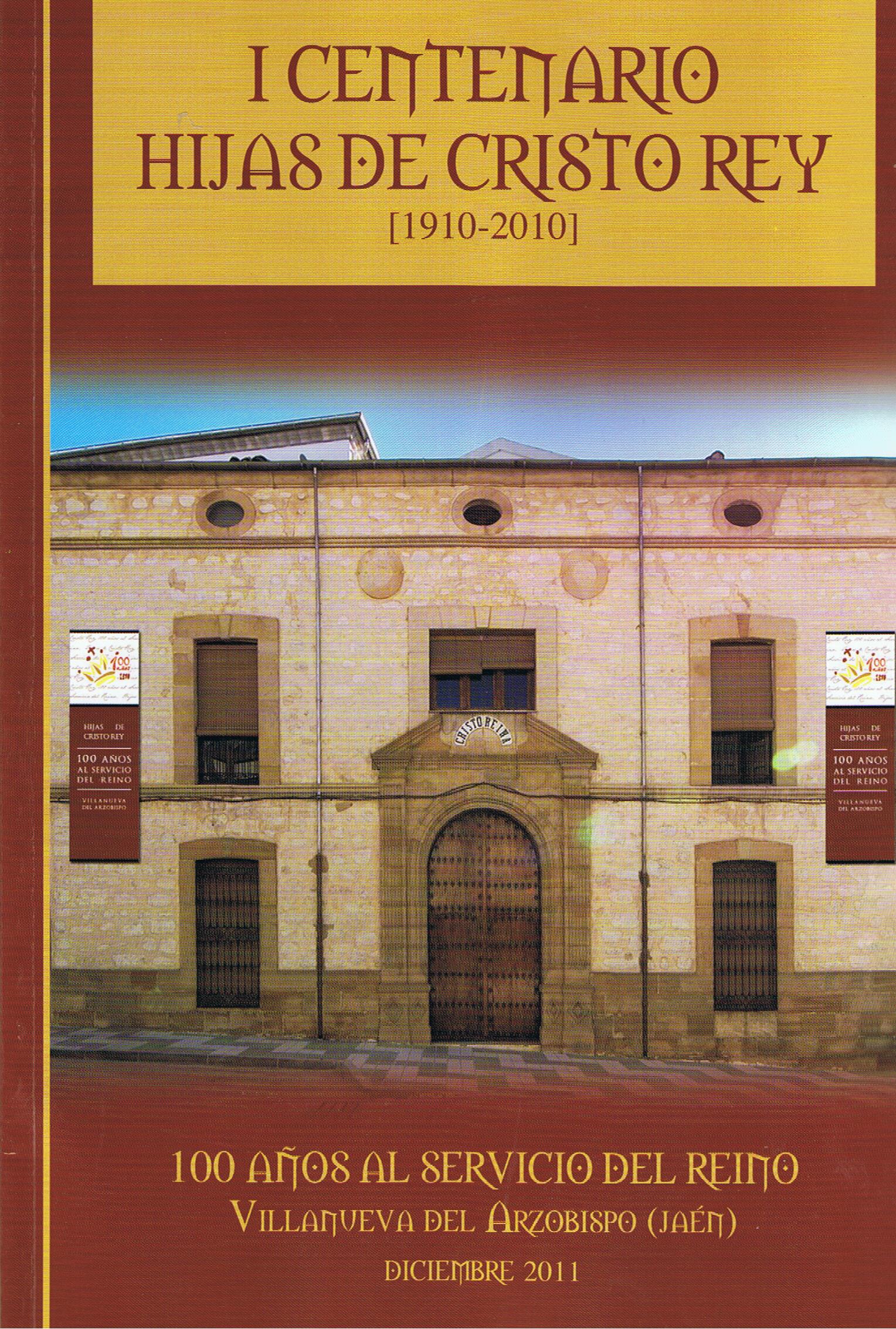 EL COLEGIO DE CRISTO REY. 110 AÑOS ENTREGADO A VILLANUEVA DEL ARZOBISPO (JAÉN) XVII 2010-2011- Celebración del Centenario (IV)