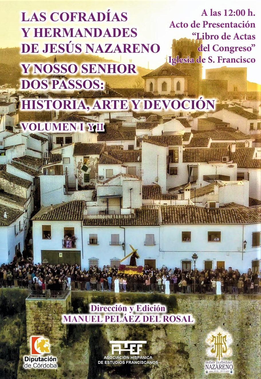 PRESENTACIÓN DE LAS ACTAS DEL CONGRESO “LAS COFRADÍAS Y HERMANDADES DE JESÚS NAZARENO Y NOSSO SENHOR DOS PASSOS: HISTORIA, ARTE Y DEVOCIÓN” (PRIEGO DE CÓRDOBA, 18-20 DE OCTUBRE DE 2018)