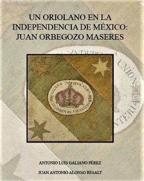 PRESENTACIÓN EN EL AYUNTAMIENTO DE ORIHUELA (ALICANTE) DEL LIBRO “UN ORIOLANO EN LA INDEPENDENCIA DE MÉXICO: JUAN ORBEGOZO MASERES” COINCIDIENDO CON LA FECHA DEL BICENTENARIO DE LA FIRMA DEL ACTA DE INDEPENDENCIA MEXICANA. 1821-2021