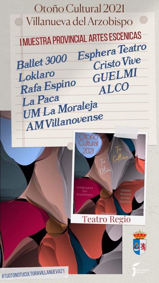 OTOÑO CULTURAL EN VILLANUEVA  DEL ARZOBISPO (JAÉN) PRIMERA  MUESTRA PROVINCIAL DE ARTES ESCÉNICAS, VILLANUEVA LITERARIA, VILLANUEVA A LA LUZ DE LAS VELAS Y APERTURA DEL CURSO ESCUELA MUNICIPAL DE TEATRO