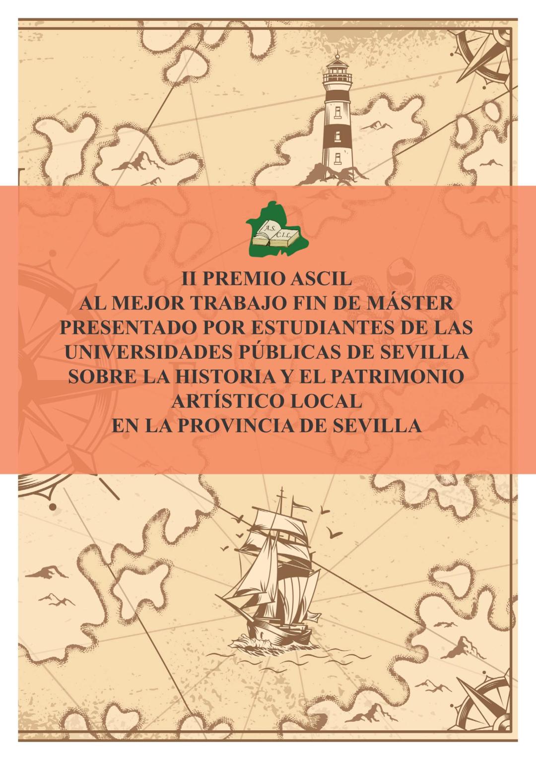 ASCIL CONVOCA EL II PREMIO AL MEJOR TRABAJO FIN DE MÁSTER SOBRE LA HISTORIA Y EL PATRIMONIO ARTÍSTICO LOCAL EN LA PROVINCIA DE SEVILLA.