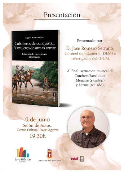 MIGUEL ROMERO PRESENTA SU OBRA CABALLEROS DE CONQUISTA Y MUJERES DE ARMAS TOMAR