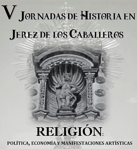 V JORNADAS DE HISTORIA DE JEREZ DE LOS CABALLEROS