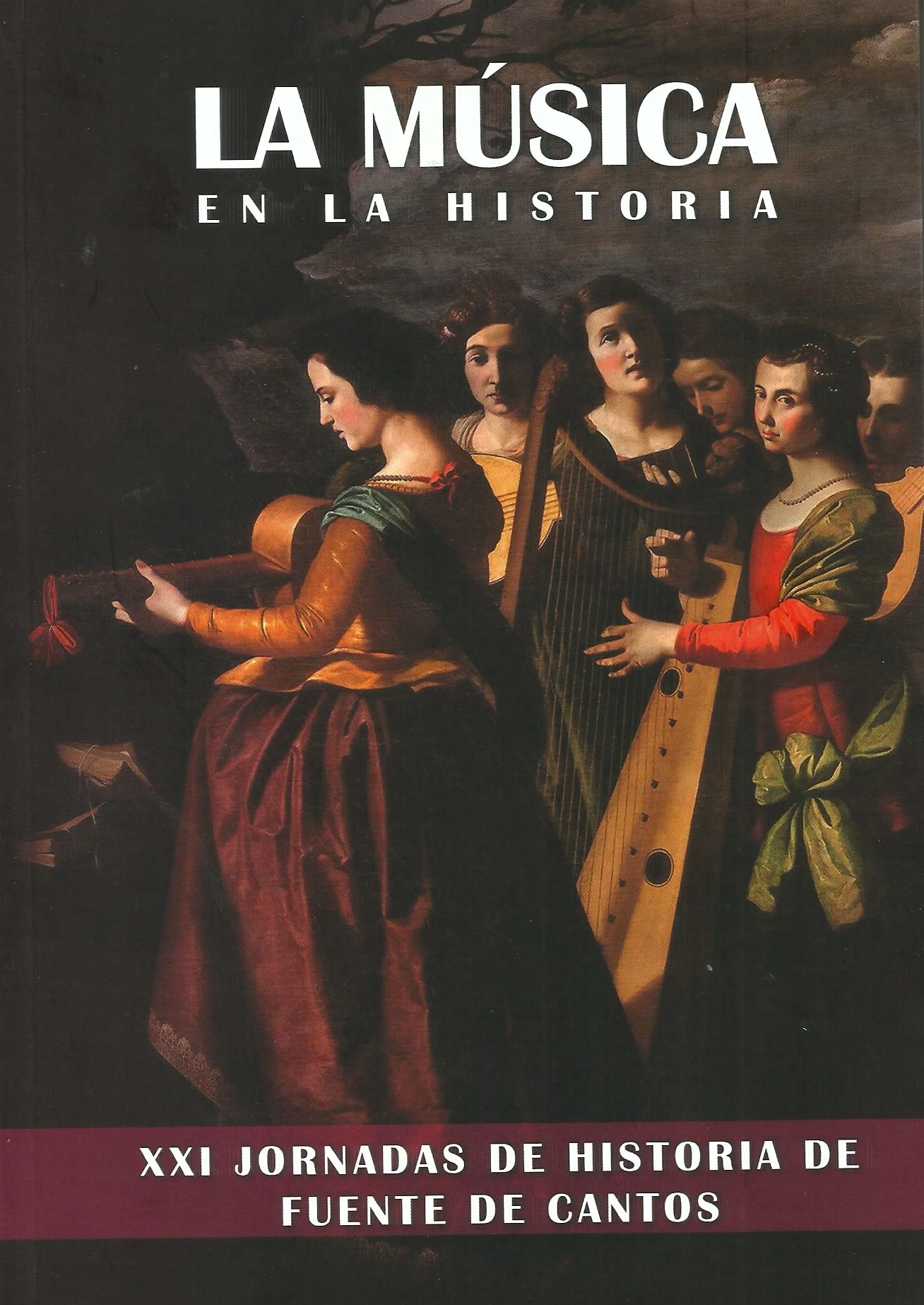 ACTAS DE LAS XXI JORNADAS DE HISTORIA DE FUENTE DE CANTOS.