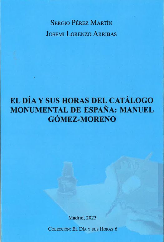 EL DÍA Y SUS HORAS DEL CATÁLOGO MONUMENTAL DE ESPAÑA: MANUEL GÓMEZ-MORENO