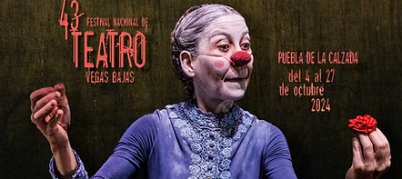 EN EL 43 FESTIVAL NACIONAL DE TEATRO: «VEGAS BAJAS DE PUEBLA DE LA CALZADA»
