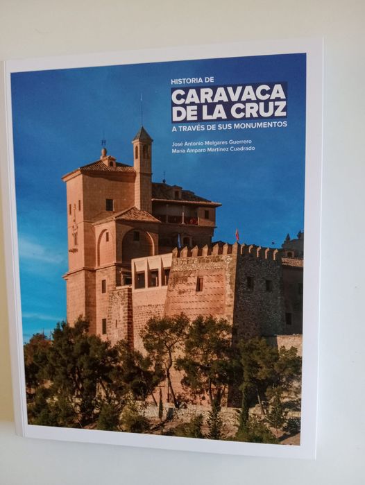 PRESENTACIÓN DEL LIBRO: HISTORIA DE CARAVACA A TRAVES DE SUS MONUMENTOS