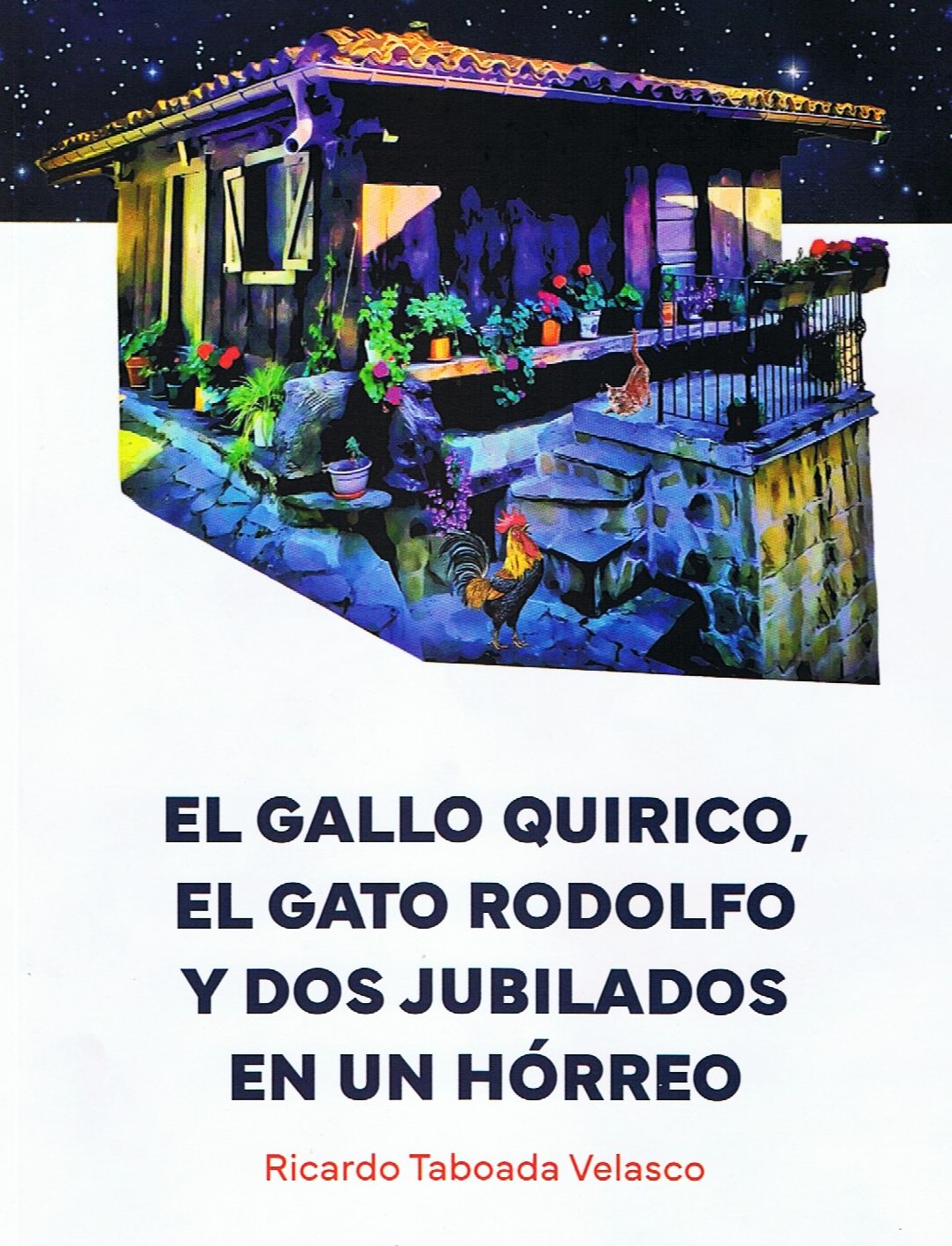 RICARDO TABOADA VELASCO , PUBLICA  EL NIVOLO “EL GALLO QUIRICO, EL GATO  RODOLFO Y DOS JUBILADOS EN UN HÓRREO”