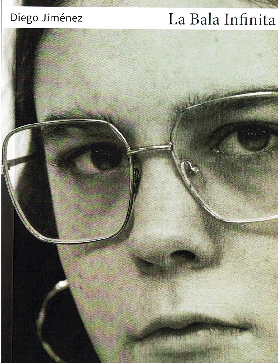 “LA BALA INFINITA” UN LIBRO DE DIEGO JIMÉNEZ