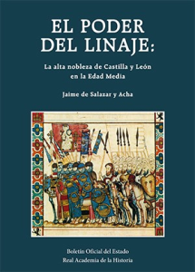 “EL PODER DEL LINAJE. LA ALTA NOBLEZA DE CASTILLA Y LEÓN EN LA EDAD MEDIA”, NUEVO LIBRO DE JAIME SALAZAR