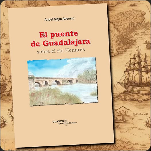 EL PUENTE DE GUADALAJARA SOBRE EL RIO HENARES (GUADALAJARA)