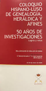 COLOQUIO HISPANO-LUSO DE GENEALOGÍA, HERÁLDICA Y AFINES. 50 AÑOS DE INVESTIGACIONES