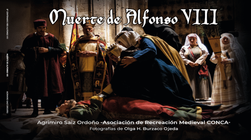 CUENCA CONMEMORA EL 811 ANIVERSARIO DE LA MUERTE DE ALFONSO VIII CON ACTOS HISTÓRICOS, LITERARIOS Y MUSICALES
