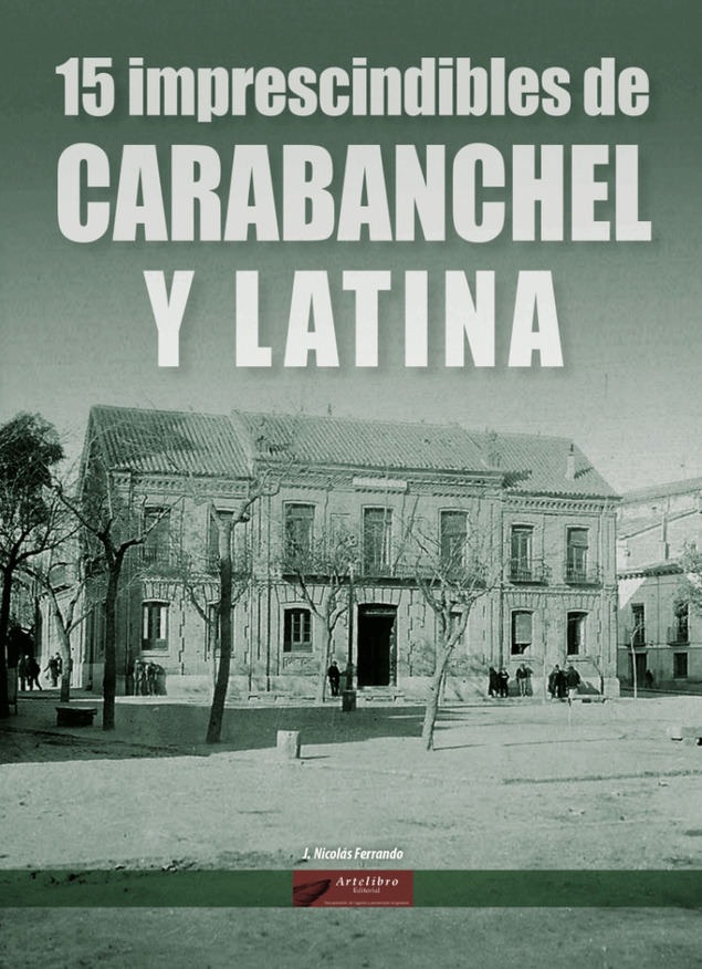 QUINCE IMPRESCINDIBLES DE CARABANCHEL Y LATINA