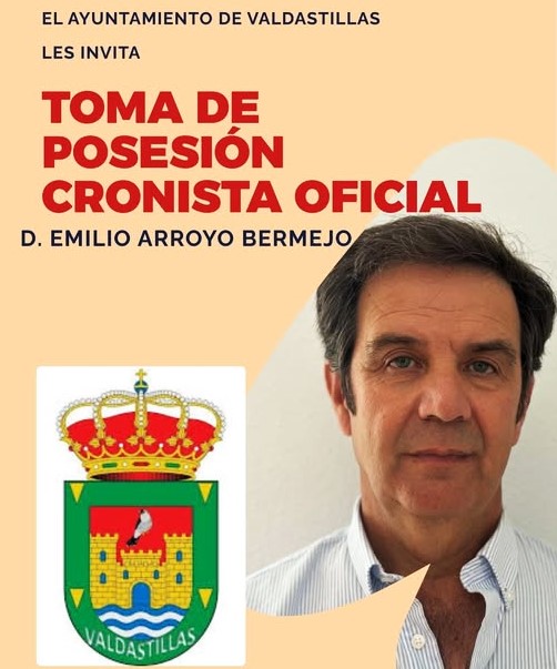 TOMA DE POSESIÓN DE EMILIO ARROYO BERMEJO COMO CRONISTA OFICIAL DE VALDASTILLAS
