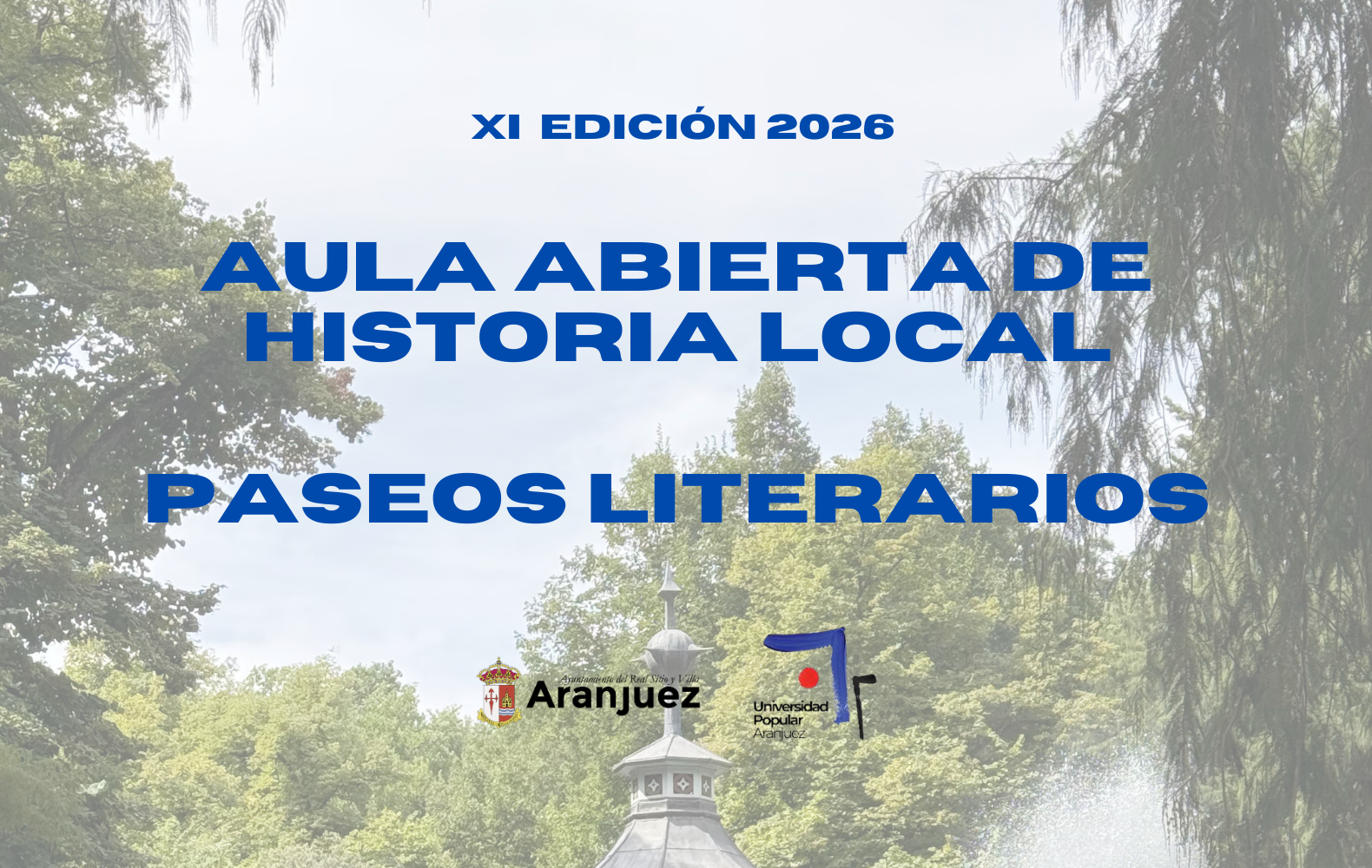 LA HISTORIA COBRA VIDA EN ARANJUEZ CON UNA NUEVA EDICIÓN DE AULA ABIERTA Y DE PASEOS LITERARIOS