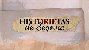 NUEVA ENTREGA DE LAS HISTORIETAS DE SEGOVIA