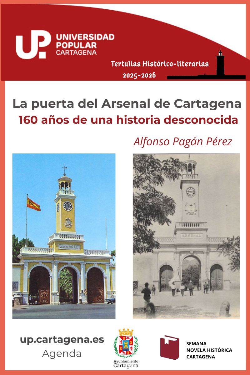 LA PUERTA DEL ARSENAL DE CARTAGENA. 160 AÑOS DE UNA HISTORIA DESCONOCIDA.