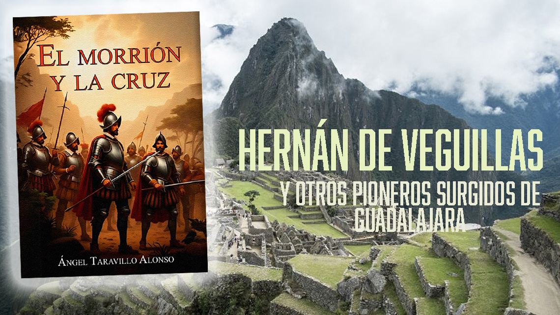 HERNÁN DE VEGUILLAS Y OTROS PIONEROS SURGIDOS DE GUADALAJARA