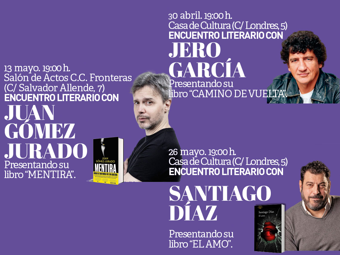 ESTE JUEVES, 30 DE ABRIL, CONTINÚA EL MES DE LAS LETRAS CON EL INTERESANTE ENCUENTRO LITERARIO CON JERO GARCÍA, QUE PRESENTARÁ “CAMINO DE VUELTA” Y QUE SE SUMA A OTRAS CITAS CON LOS ESCRITORES JUAN GÓMEZ JURADO Y SANTIAGO DÍAZ