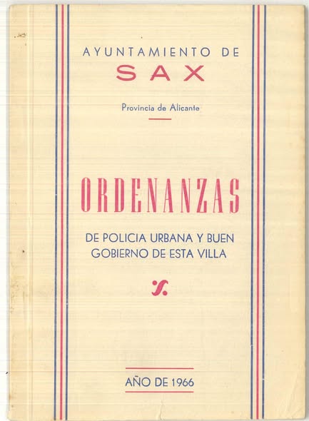 LAS ORDENANZAS DE POLICÍA URBANA Y BUEN GOBIERNO DE LA VILLA DE SAX DE 1966.
