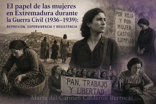 EL PAPEL DE LAS MUJERES EN EXTREMADURA DURANTE LA GUERRA CIVIL (1936–1939)